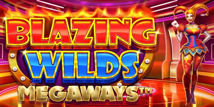Trik Ampuh Menang Slot Blazing Wilds Megaways