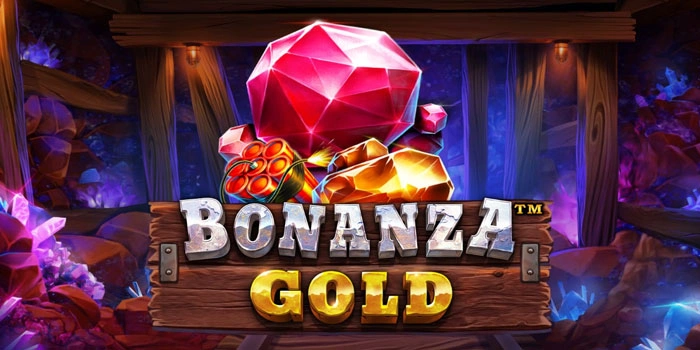 Strategi Slot Bonanza Gold Untuk Hasil Maksimal Harian