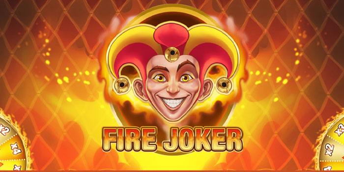 Cara Cerdas Main Slot Fire Joker Agar Auto Jackpot